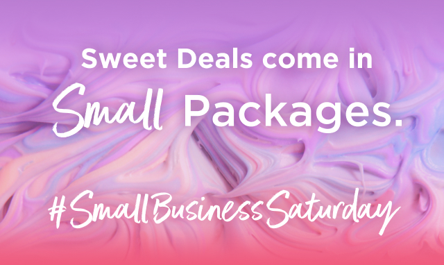 Sweet Deals Come in Small Packages. #SmallBusinessSaturday